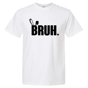 Funny Easter Bruh Bunny Rabbit Ears Garment-Dyed Heavyweight T-Shirt