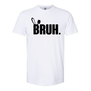 Funny Easter Bruh Bunny Rabbit Ears Softstyle CVC T-Shirt