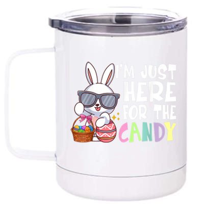 Funny Easter Bunny I'm Just Here For Easter Candy 12 oz Stainless Steel Tumbler Cup