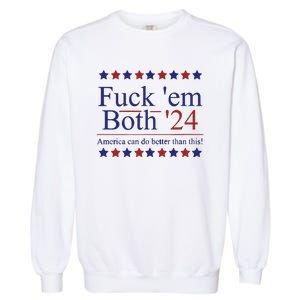 Fuck Em Both 2024 Election Voting Garment-Dyed Sweatshirt