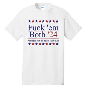 Fuck Em Both 2024 Election Voting Tall T-Shirt