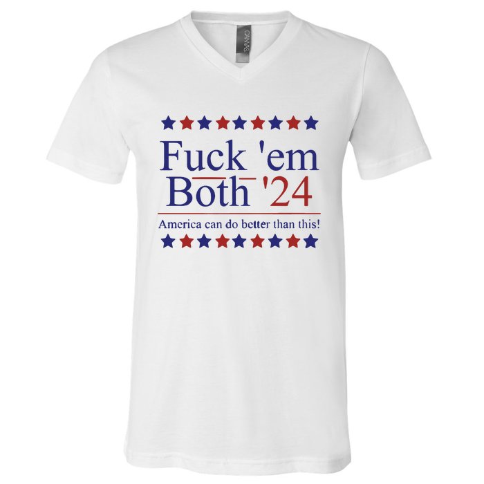 Fuck Em Both 2024 Election Voting V-Neck T-Shirt