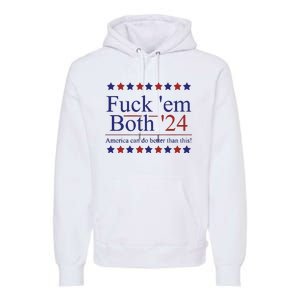 Fuck Em Both 2024 Election Voting Premium Hoodie