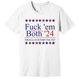 Fuck Em Both 2024 Election Voting Premium T-Shirt