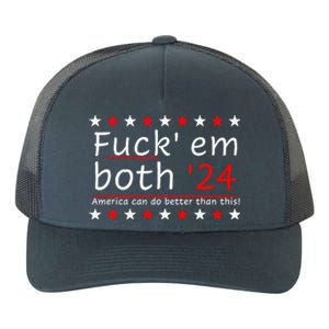 Fuck Em Both 24 America Can Do Better Than This Yupoong Adult 5-Panel Trucker Hat