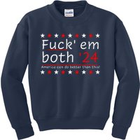 Fuck Em Both 24 America Can Do Better Than This Kids Sweatshirt