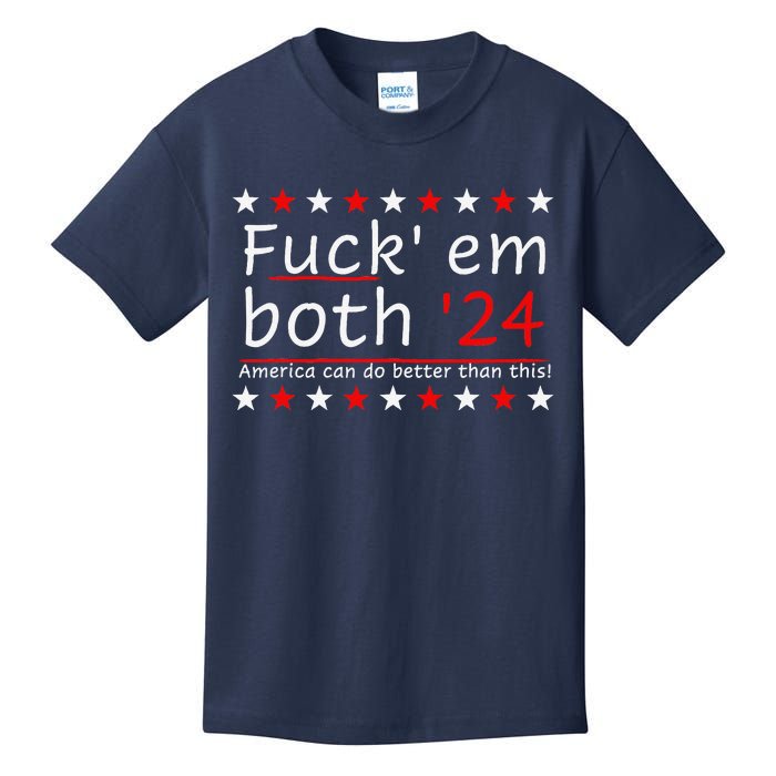 Fuck Em Both 24 America Can Do Better Than This Kids T-Shirt