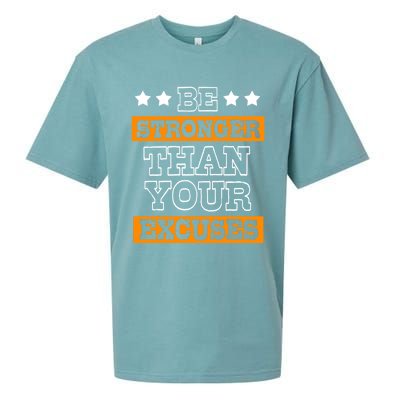 Funny Excuse Be Stronger Than Your Excuses Gift Sueded Cloud Jersey T-Shirt