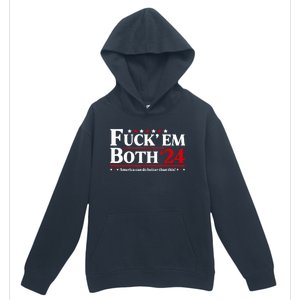 Fuck Em Both 24 America Can Do Better Than This Political Urban Pullover Hoodie