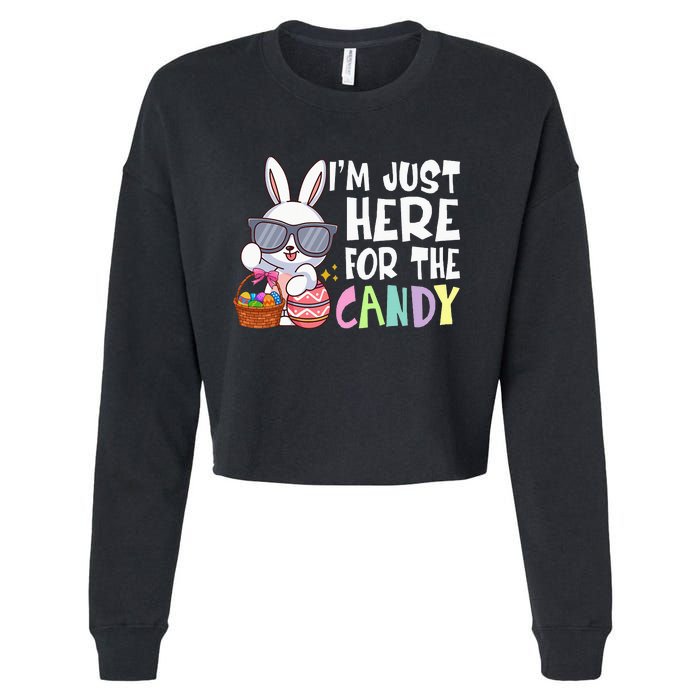 Funny Easter Bunny I'm Just Here For Easter Candy Cropped Pullover Crew