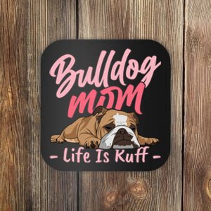 Funny English Bulldog Apparel Bulldog Mom Life Coaster