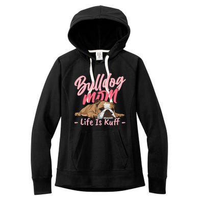 Funny English Bulldog Apparel Bulldog Mom Life Women's Fleece Hoodie