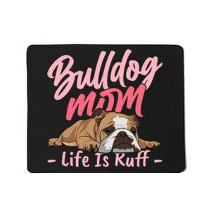 Funny English Bulldog Apparel Bulldog Mom Life Mousepad