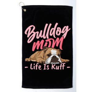 Funny English Bulldog Apparel Bulldog Mom Life Platinum Collection Golf Towel