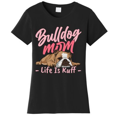 Funny English Bulldog Apparel Bulldog Mom Life Women's T-Shirt