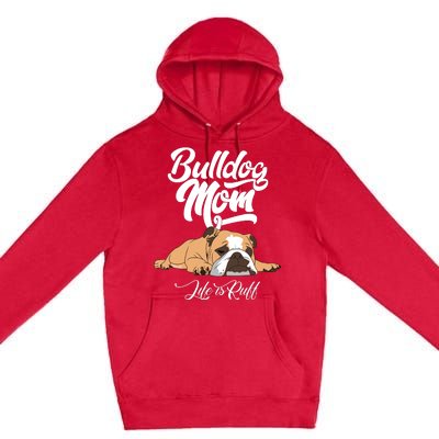 Funny English Bulldog Apparel Bulldog Mom Life Is Ruff Premium Pullover Hoodie