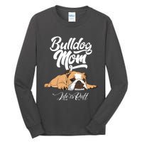 Funny English Bulldog Apparel Bulldog Mom Life Is Ruff Tall Long Sleeve T-Shirt