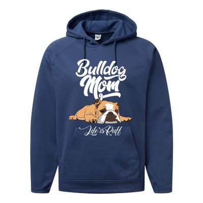 Funny English Bulldog Apparel Bulldog Mom Life Is Ruff Performance Fleece Hoodie