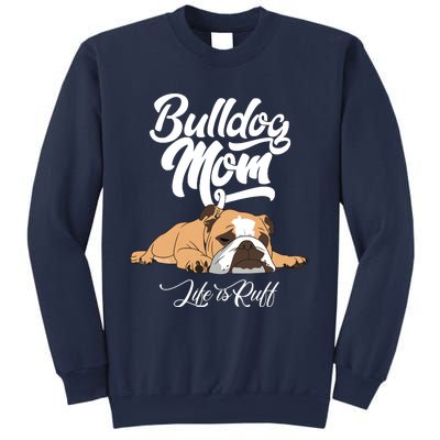 Funny English Bulldog Apparel Bulldog Mom Life Is Ruff Sweatshirt