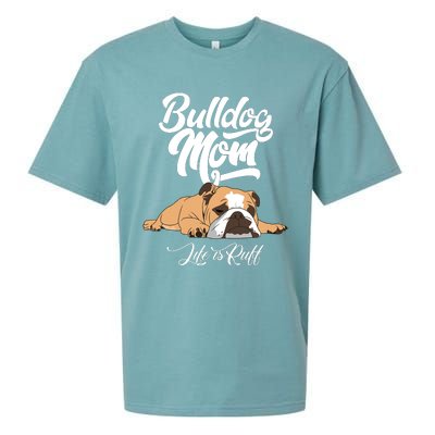 Funny English Bulldog Apparel Bulldog Mom Life Is Ruff Sueded Cloud Jersey T-Shirt