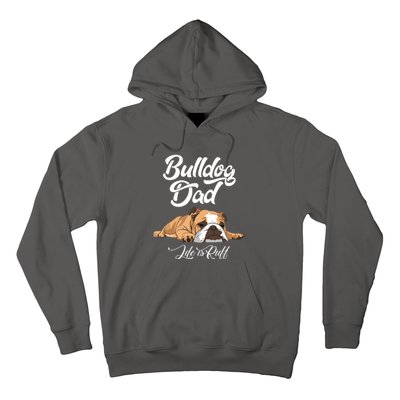 Funny English Bulldog T Bulldog Dad Life Is Ruff Hoodie