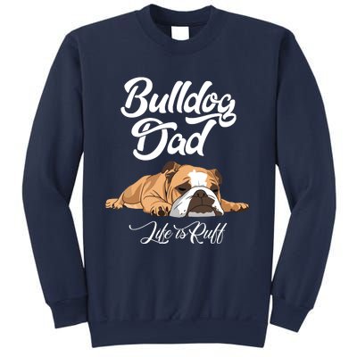 Funny English Bulldog T Bulldog Dad Life Is Ruff Sweatshirt