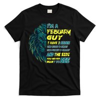 February Birthday Guy Has 3 Sides Sweet Funny Crazy  T-Shirt