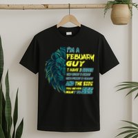 February Birthday Guy Has 3 Sides Sweet Funny Crazy  T-Shirt