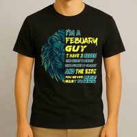 February Birthday Guy Has 3 Sides Sweet Funny Crazy  T-Shirt
