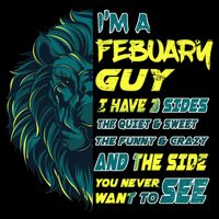 February Birthday Guy Has 3 Sides Sweet Funny Crazy  T-Shirt