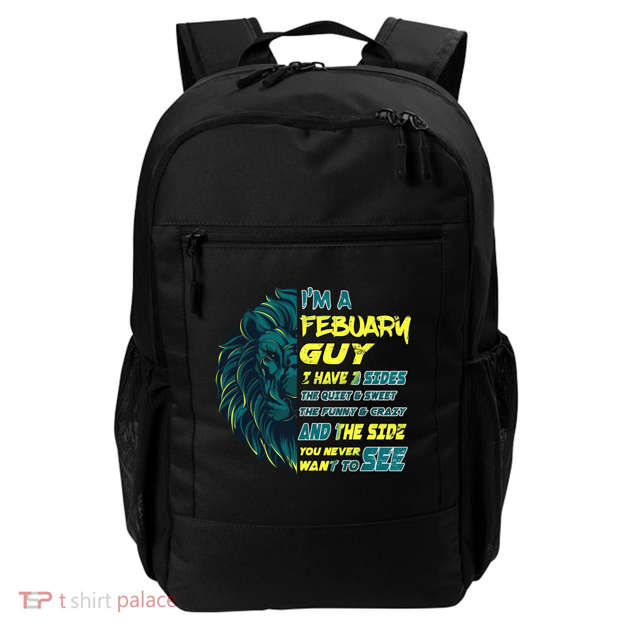 February Birthday Guy Has 3 Sides Sweet Funny Crazy  Daily Commute Backpack