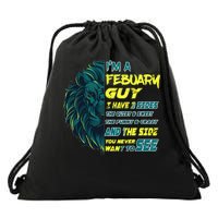 February Birthday Guy Has 3 Sides Sweet Funny Crazy  Drawstring Bag