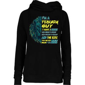 February Birthday Guy Has 3 Sides Sweet Funny Crazy  Womens Funnel Neck Pullover Hood