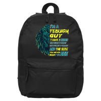 February Birthday Guy Has 3 Sides Sweet Funny Crazy  16 in Basic Backpack