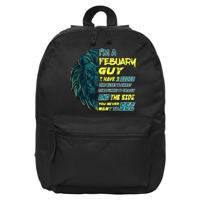 February Birthday Guy Has 3 Sides Sweet Funny Crazy  16 in Basic Backpack