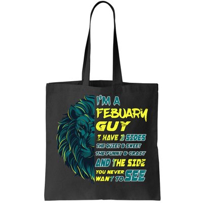 February Birthday Guy Has 3 Sides Sweet Funny Crazy  Tote Bag