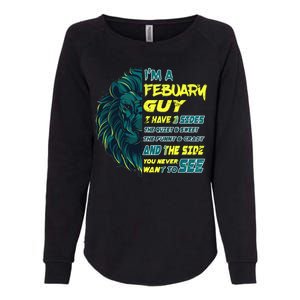 February Birthday Guy Has 3 Sides Sweet Funny Crazy  Womens California Wash Sweatshirt