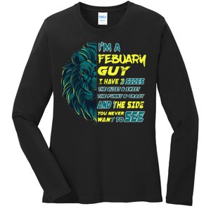 February Birthday Guy Has 3 Sides Sweet Funny Crazy  Ladies Long Sleeve Shirt