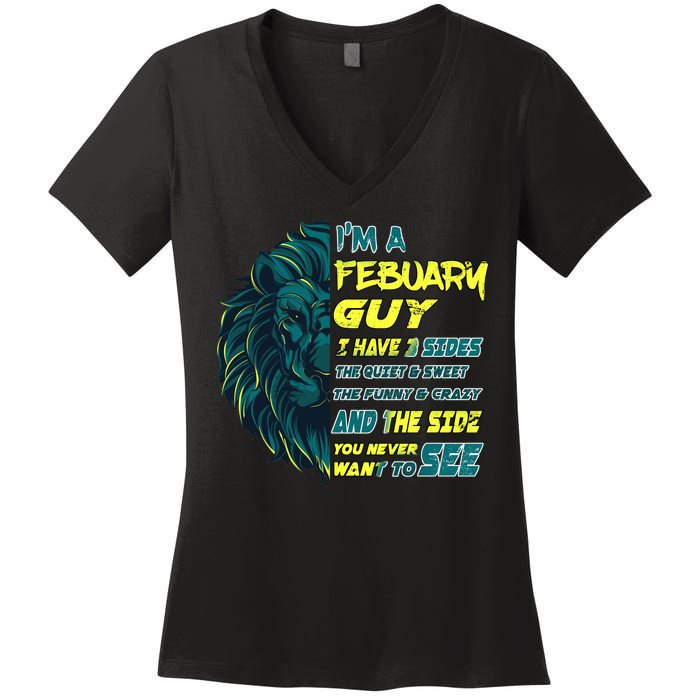 February Birthday Guy Has 3 Sides Sweet Funny Crazy  Women's V-Neck T-Shirt