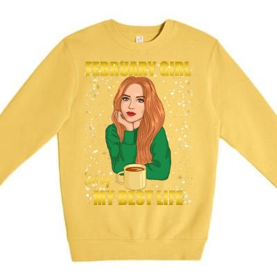 February Girl Living My Best Life Premium Crewneck Sweatshirt