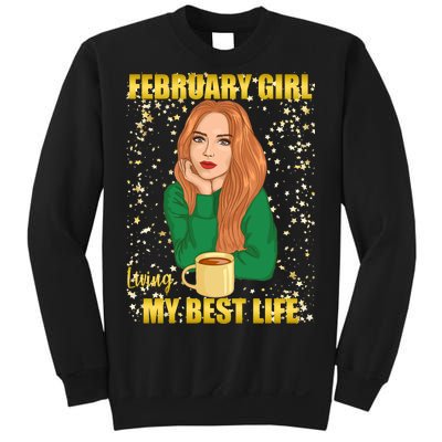 February Girl Living My Best Life Sweatshirt