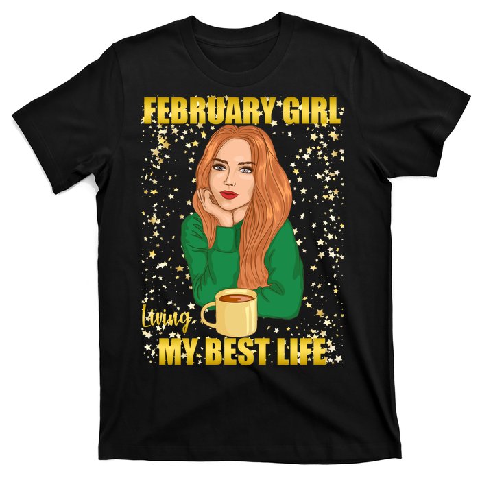 February Girl Living My Best Life T-Shirt