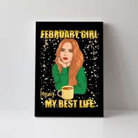 February Girl Living My Best Life Canvas