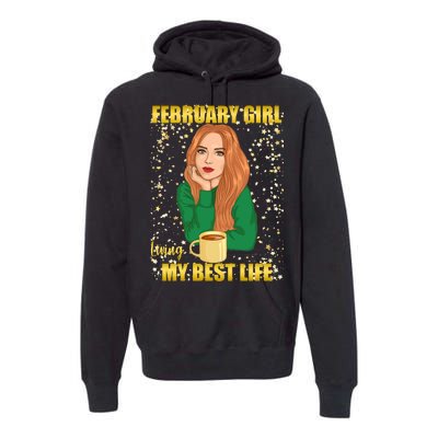 February Girl Living My Best Life Premium Hoodie