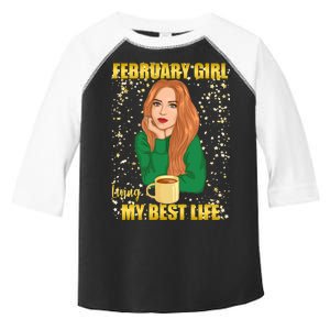 February Girl Living My Best Life Toddler Fine Jersey T-Shirt