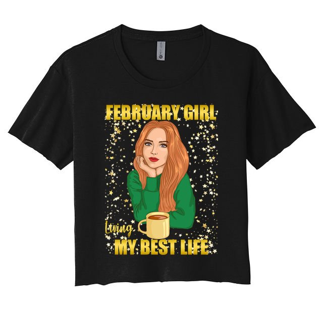 February Girl Living My Best Life Crop Top