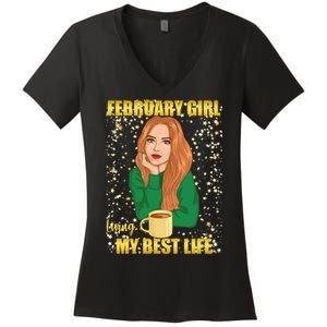 February Girl Living My Best Life Women's V-Neck T-Shirt