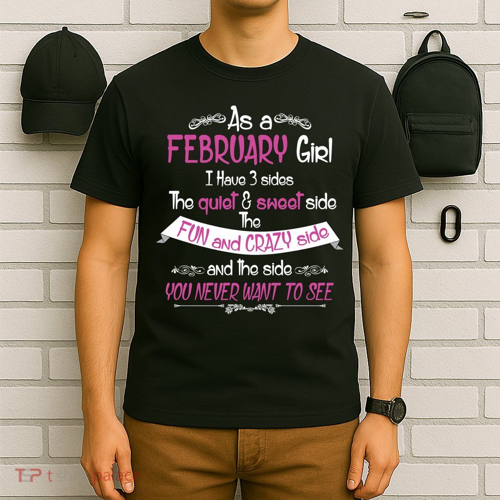 February Girl Sweet But Crazy Funny Birthday T-Shirt