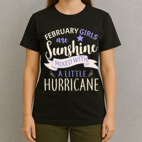 February Girls Are Sunshine Mixed With Hurricane T-Shirt