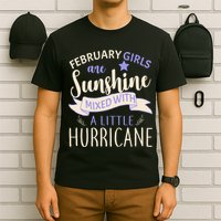 February Girls Are Sunshine Mixed With Hurricane T-Shirt